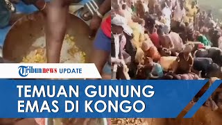 Download lagu Viral Video Temuan Gunung Emas di Kongo, Jadi Perhatian Dunia hingga Terjadi Penjarahan mp3