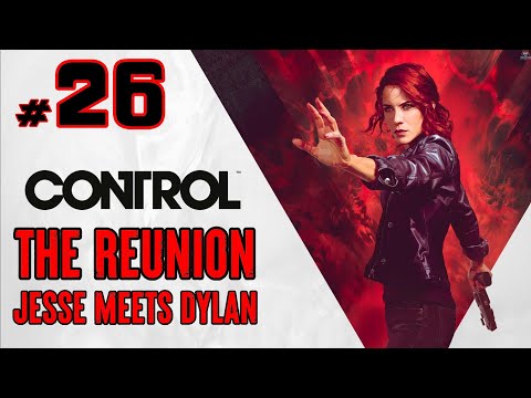 Control Ultimate Edition [PC] - Part 26 - The Reunion - Jesse Meets Dylan | How to Guide(s)