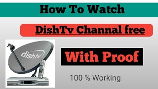 How to Watch DishTV Channels free (Must Watch)