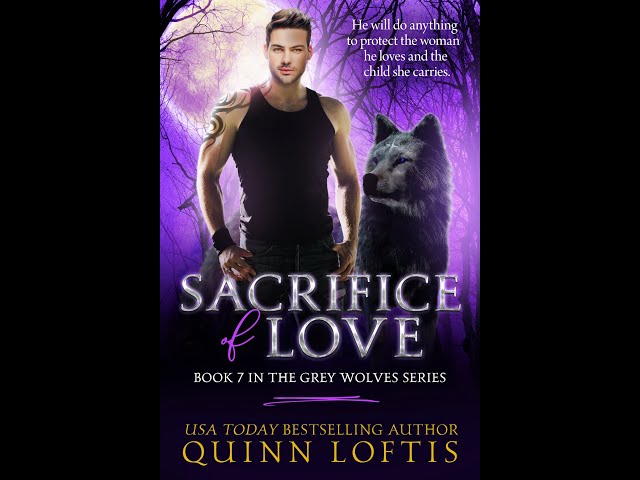 Vídeo relacionado con Sacrifice of Love: Book 7 of The Grey Wolves Series (Volume 7) by Quinn Loftis (2013-09-13)