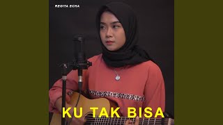 Download lagu Ku Tak Bisa mp3