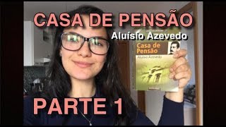 Resumo CASA DE PENSÃO Aluísio Azevedo (Parte 1) | Obras UFPR