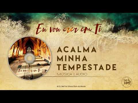 Acalma minha tempestade | CD - Eu vou crer em Ti  - (Áudio)