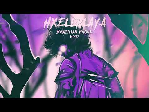 HXELLPLAYA - Brazilian Phonk (slowed) (Official audio)