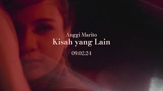 Anggi Marito - Kisah Yang Lain (Official Teaser)