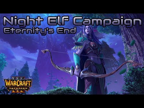 WC3 Reforged - Night Elf Campaign (hard) - Eternity's End