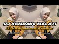 DJ KEMBANG MALATI REMIX SUNDA TERBARU FULL BASS TIKTOK 2025