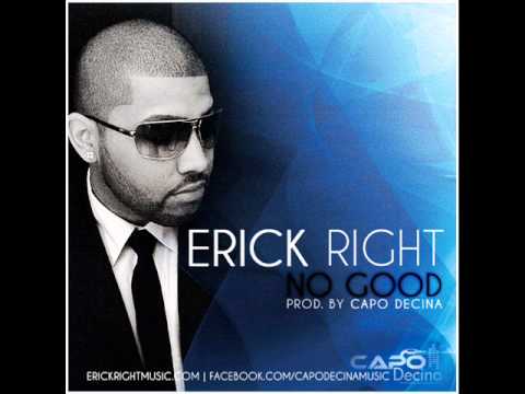 Erick Right-No Good