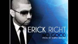 Erick Right-No Good