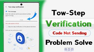Samsung Tow-Step Verification number Code Not Sending problem solved