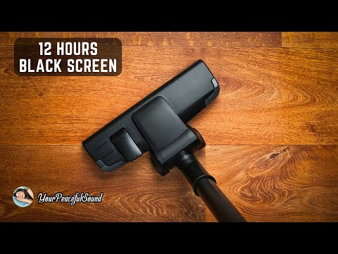 Vacuum Cleaner Sound - 12 Hours Black Screen | White Noise Sounds - Sleep, Study or Soothe a Baby
