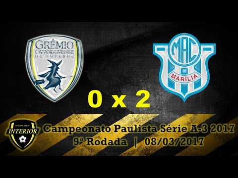 CATANDUVENSE 0 X 2 MARÍLIA - CAMPEONATO PAULISTA SÉRIE A3 2017 - 9ª RODADA