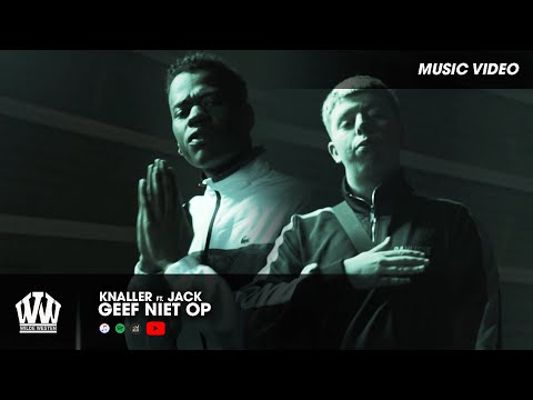 KNALLER FEAT. JACK - GEEF NIET OP  (PROD. TEEKAY)