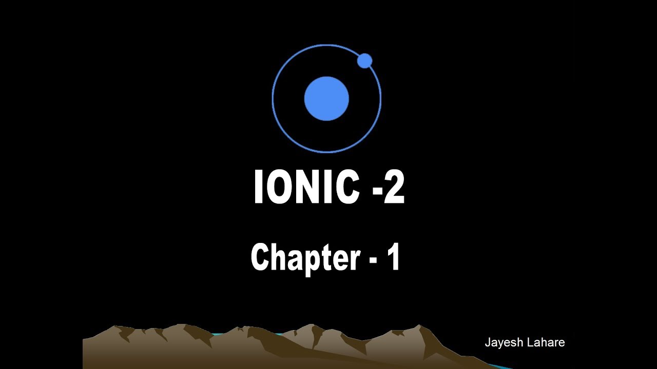 Ionic Tutorial - Chapter -1 (Setup & Installation)