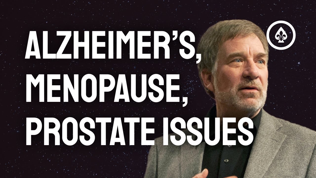 Alzheimer's, Prostate Issues and Menopause