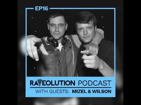 Raveolution Podcast Ep16, Guestmix; Mizel & Wilson (TWR)