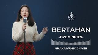 Download lagu BERTAHAN - FIVE MINUTES | COVER BY SHAKA MUSIC mp3
