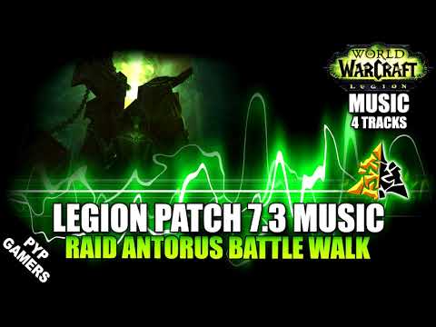 [#MUSIC 7.3] RAID Antorus Battle Walk | World of Warcraft: Legion Soundtrack