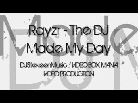 Rayzr - The DJ Made My Day