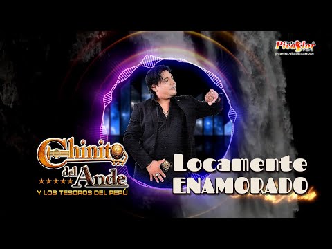 ♪ CHINITO Del Ande - Locamente Enamorado / Primicia 2023 (HUAYNO Con Requinto Perú) Oficial