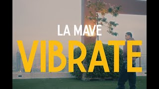 Download lagu La Mave - Vibrate mp3 Download lagu La Mave - Vibrate mp3