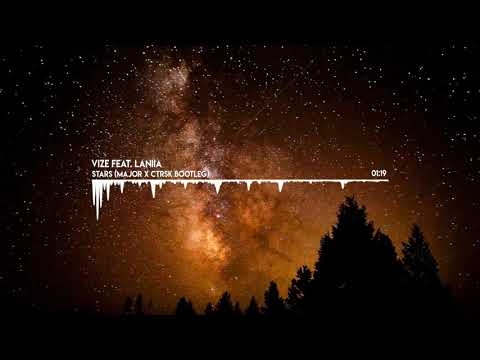 VIZE feat. Laniia - Stars (MaJoR & ctrsk Bootleg)