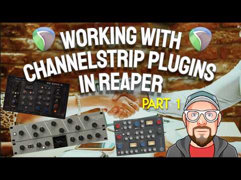 Working with Channelstrip Plugins in REAPER - Part 1