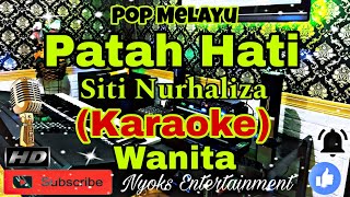 Download lagu PATAH HATI - SITI NURHALIZA (KARAOKE) Pop Melayu || Nada Wanita || D minor mp3