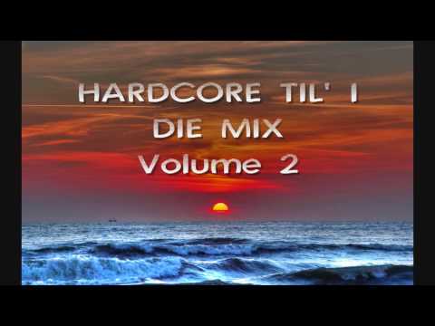 HARDCORE TIL I DIE Mix Volume 2