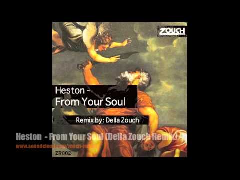 Heston - From Your Soul (Della Zouch Remix) // Zouch Records