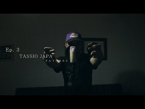 Ep. 3 - Tassio Japa - "F A T O R E S" - SEM DIPLOMA RECORDS
