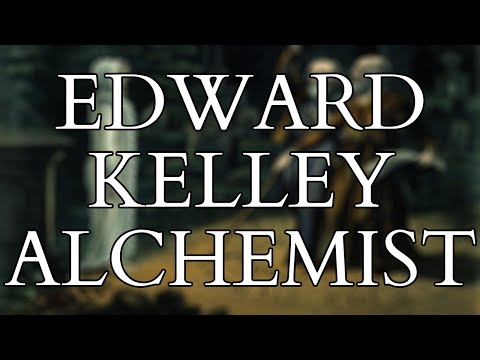 Alchemy - The Life Times & Alchemical Writings of Edward Kelley - Beyond John Dee and Enochian Magic