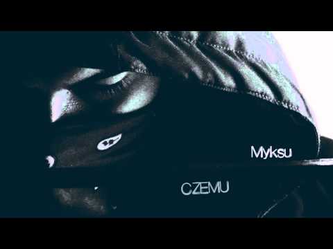 Myksu - Czemu