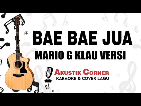 Bae Bae Jua-mario g klau Akustik Karaoke |Lower Key