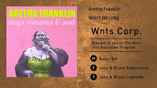 Aretha Franklin - Won't Be Long
