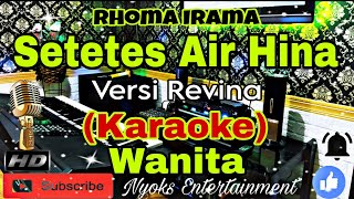 Download lagu SETETES AIR HINA - RHOMA IRAMA (KARAOKE) Versi Revina || Nada Wanita || E minor mp3