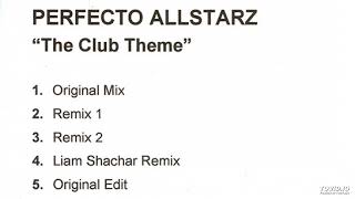 Perfecto Allstarz - The Club Theme (Original Edit)