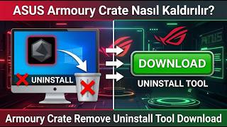 ASUS Armoury Crate Nasıl Kaldırılır? | Armoury Crate Remove Uninstall Tool Download
