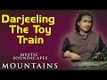 Darjeeling-The Toy Train | Rahul Sharma | ( Album : Mystic Soundscapes - Mountain )