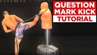 Question Mark Kick Tutorial (Step by step tutorial)