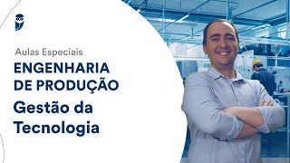 Engenharia de Produção - Gestão da Tecnologia