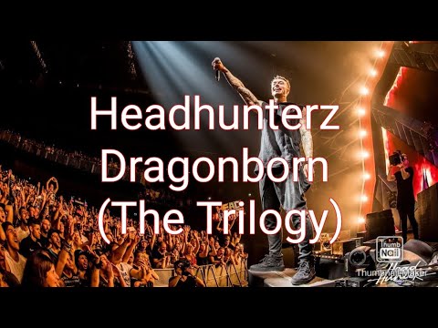 Headhunterz - Dragonborn Part 1, 2, 3 (The Trilogy) (The Dreamsmaker Edit)