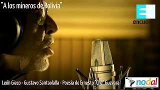 León Gieco y Gustavo Santaolalla - A los mineros de Bolivia