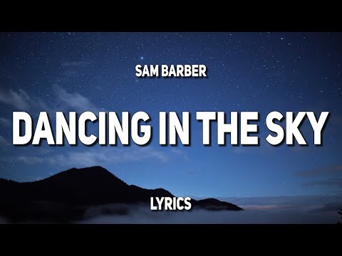 Sam Barber - Dancing In The Sky (Lyrics)