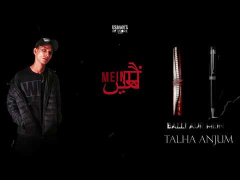 06. Balli Aur Mein - Talha Anjum ( Prod by Jokhay)