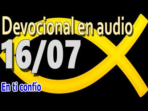 Devocional en audio 16/07 - En ti confío