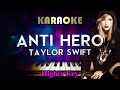 Taylor Swift - Anti-Hero (Higher Key Piano Karaoke)