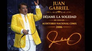 Juan Gabriel - Cuando Quieras Dejame | (En Vivo [Auditorio Nacional, México - 25/05/2006])
