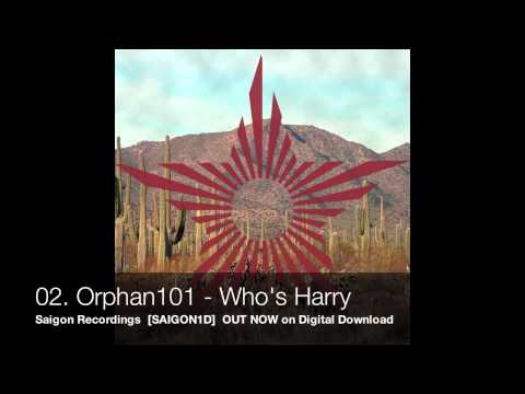 Orphan101 - Juan A / Who's Harry [Saigon Recordings]