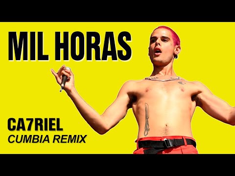 CA7RIEL - Mil horas (Cumbia Remix)